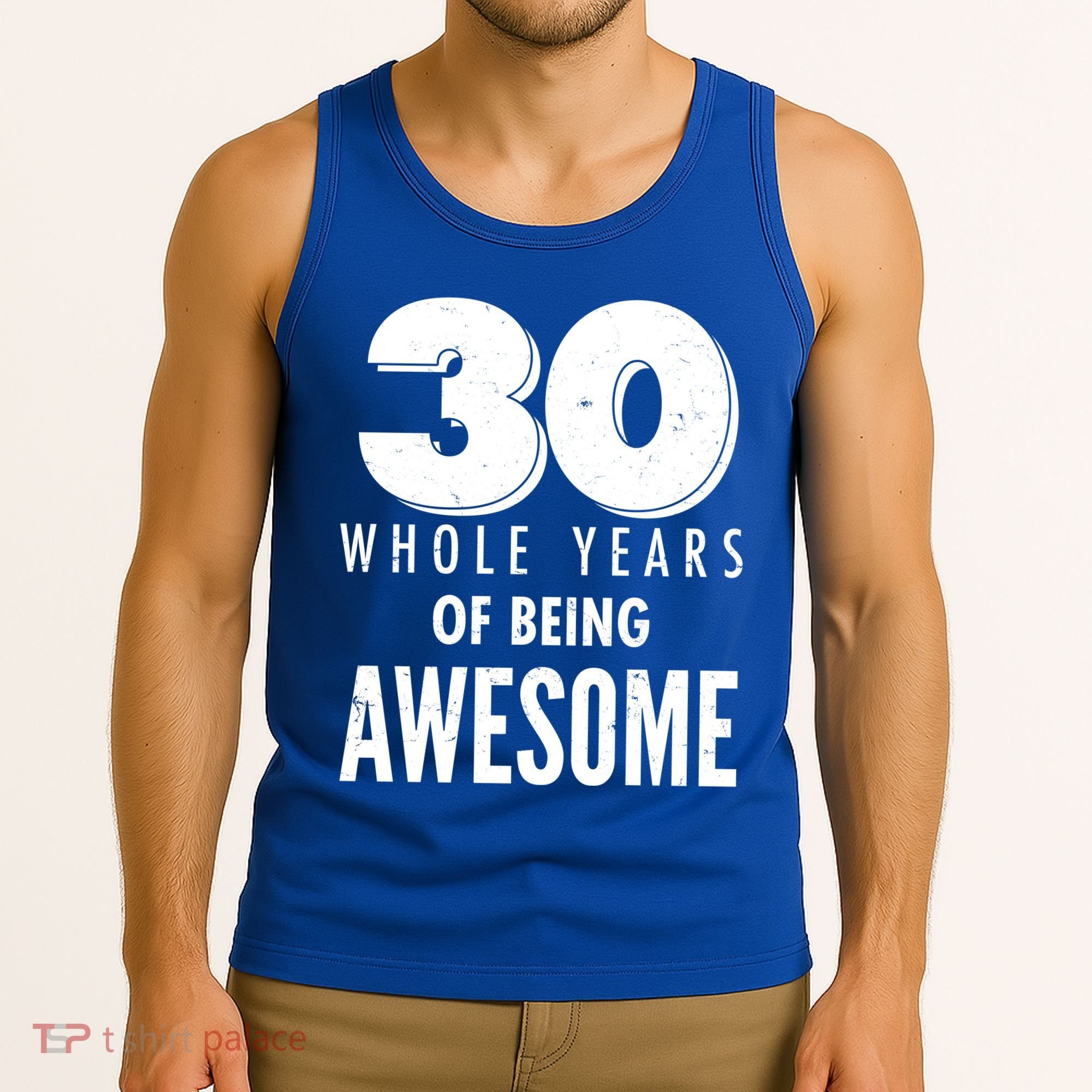 30 Whole Years Of Being Awesome Birthday Tank Top