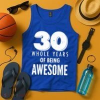 30 Whole Years Of Being Awesome Birthday Tank Top thumb 4