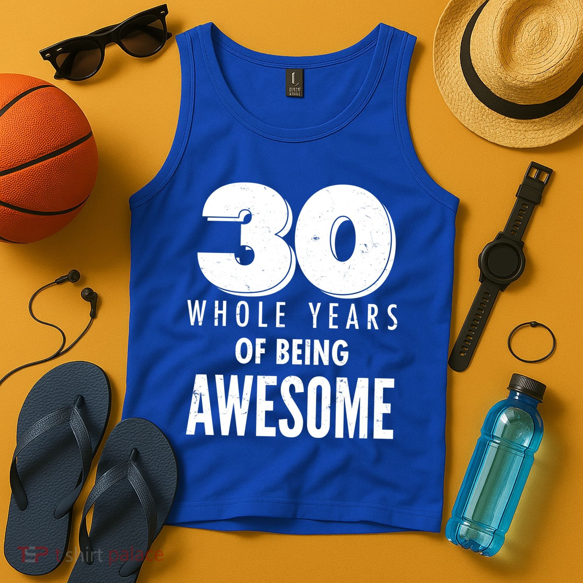 30 Whole Years Of Being Awesome Birthday Tank Top