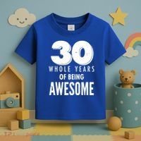 30 Whole Years Of Being Awesome Birthday Toddler T-Shirt thumb 3