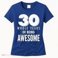 30 Whole Years Of Being Awesome Birthday Women's T-Shirt thumb 0