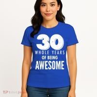 30 Whole Years Of Being Awesome Birthday Women's T-Shirt thumb 4