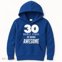 30 Whole Years Of Being Awesome Birthday Kids Hoodie thumb 0