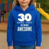 30 Whole Years Of Being Awesome Birthday Kids Hoodie thumb 3
