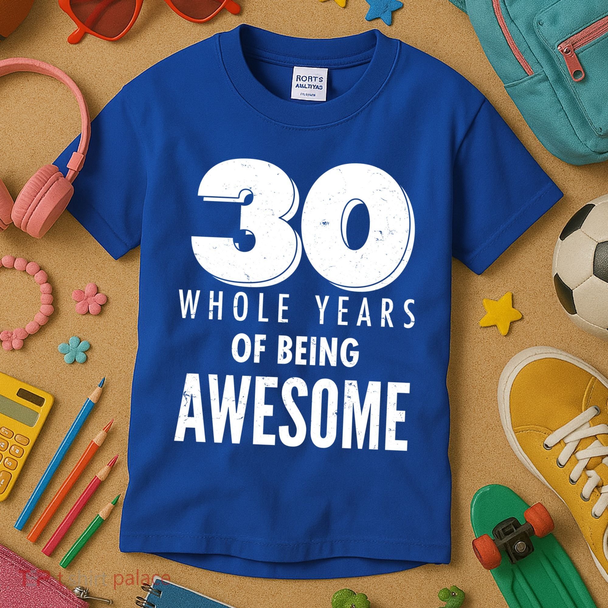 30 Whole Years Of Being Awesome Birthday Kids T-Shirt