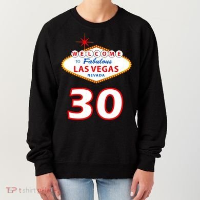 30 Years Old In Vegas - 30th Birthday Women's Sweatshirt