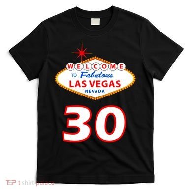 30 Years Old In Vegas - 30th Birthday T-Shirt