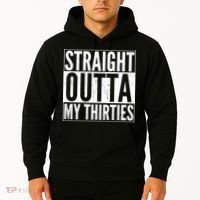 30th Birthday - Straight Outta My Thirties Hoodie thumb 2