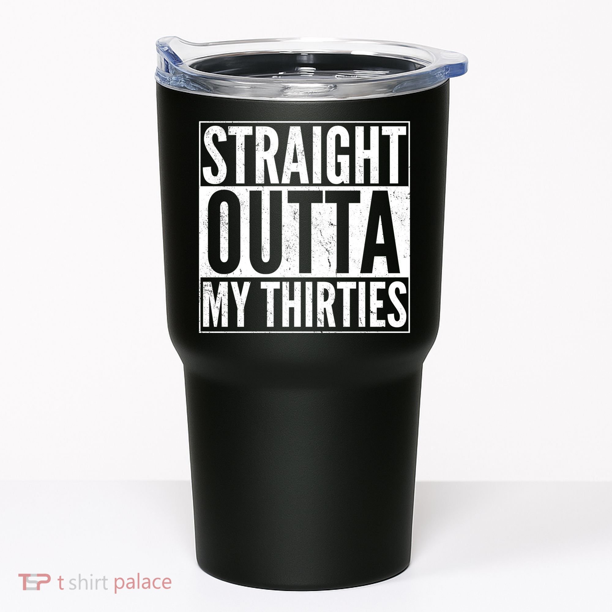 30th Birthday - Straight Outta My Thirties Tumbler