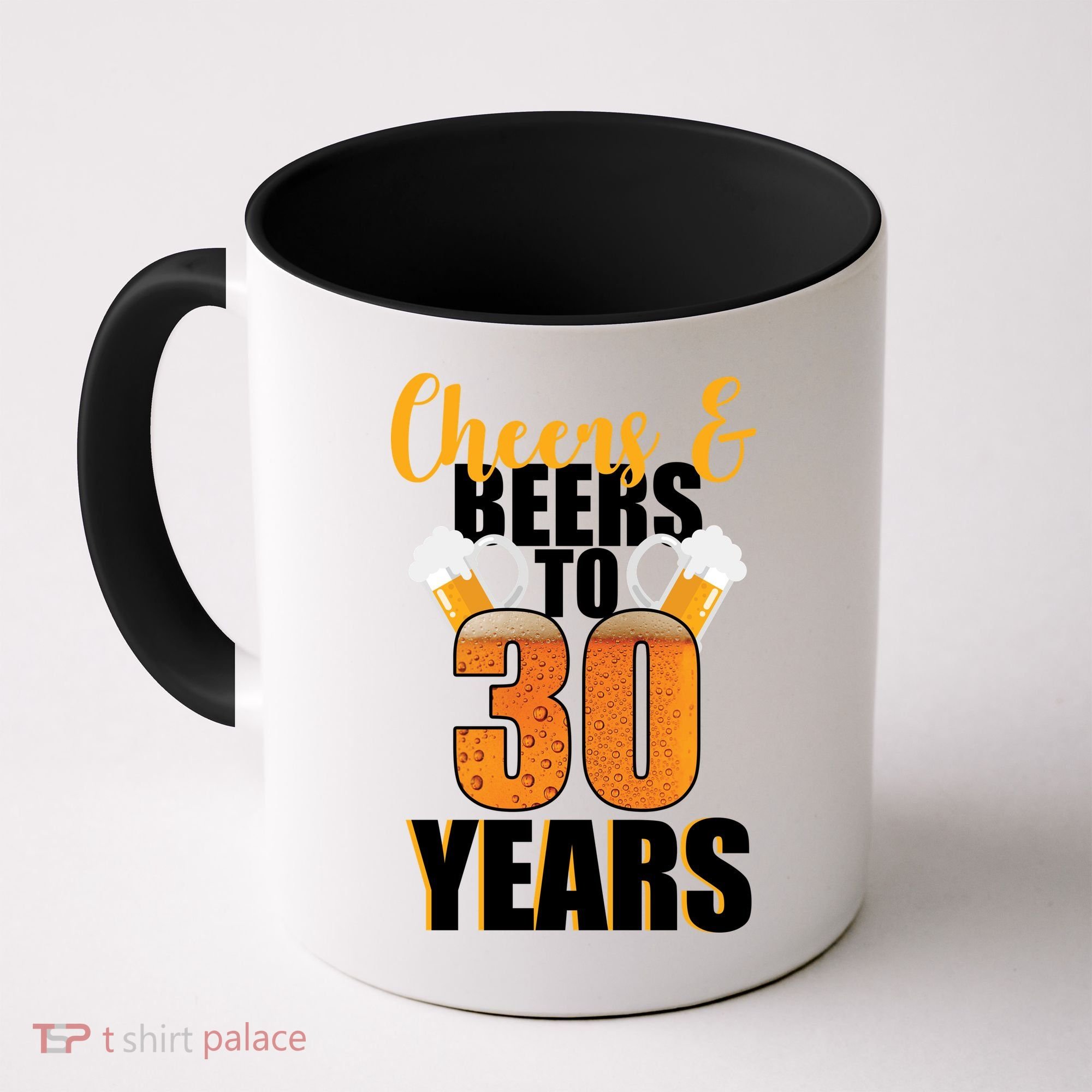 30th Birthday Cheers & Beers To 30 Years Coffee Mug