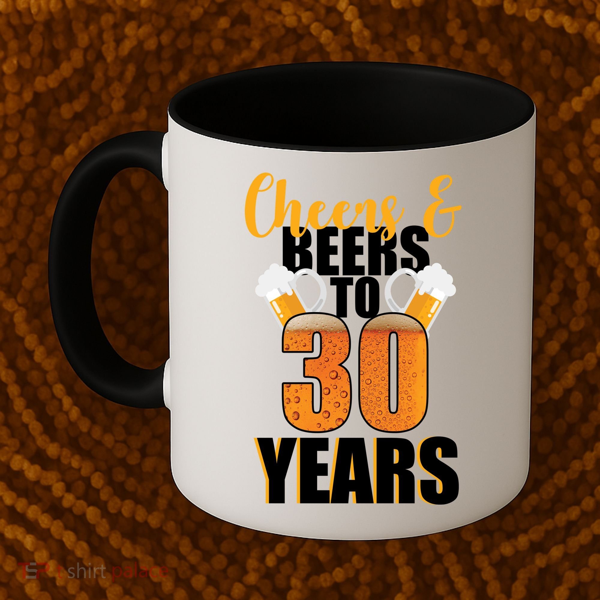 30th Birthday Cheers & Beers To 30 Years Coffee Mug