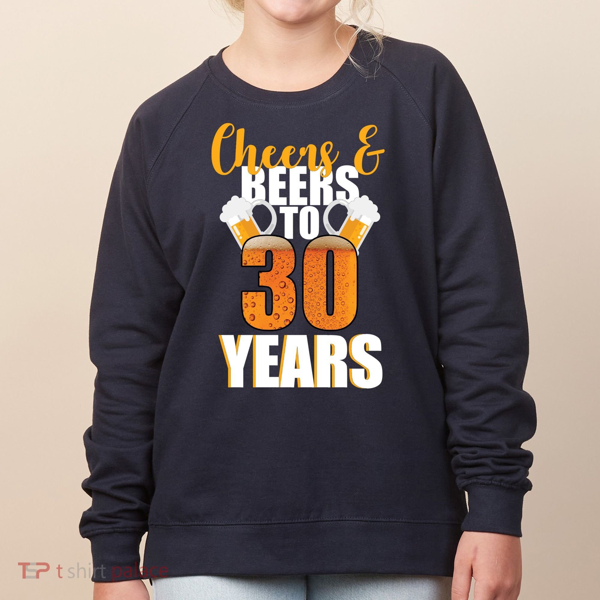 30th Birthday Cheers & Beers To 30 Years Women's Sweatshirt