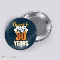 30th Birthday Cheers & Beers To 30 Years Button thumb 0
