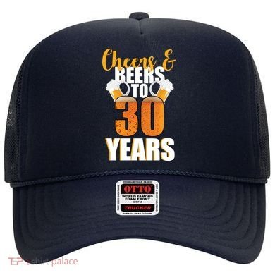 30th Birthday Cheers & Beers To 30 Years Hat