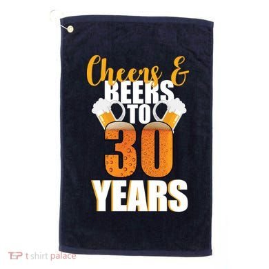 30th Birthday Cheers & Beers To 30 Years Golf Towel