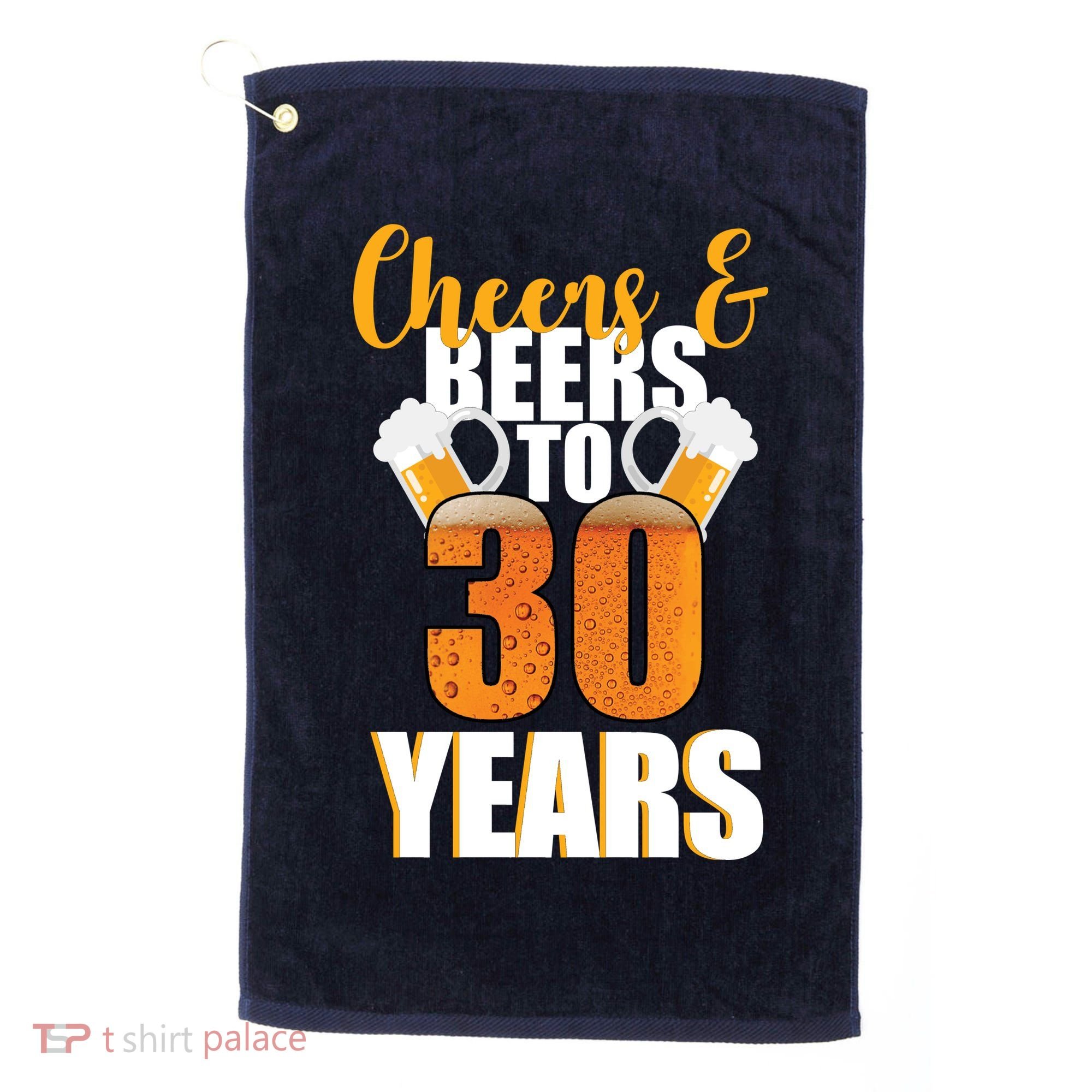 30th Birthday Cheers & Beers To 30 Years Golf Towel