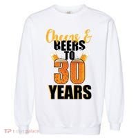 30th Birthday Cheers & Beers To 30 Years Garment-Dyed Sweatshirt thumb 0