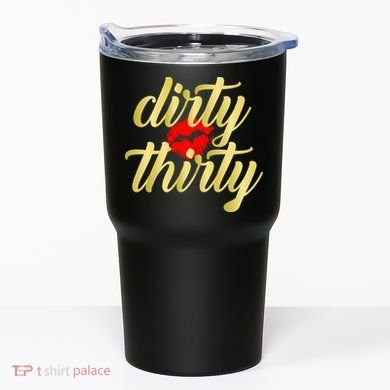 30th Birthday Dirty Thirty Limited Edition Tumbler