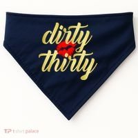 30th Birthday Dirty Thirty Limited Edition USA-Made Doggie Bandana thumb 0