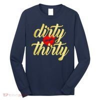 30th Birthday Dirty Thirty Limited Edition Long Sleeve Shirt thumb 0
