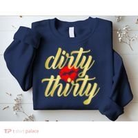 30th Birthday Dirty Thirty Limited Edition Sweatshirt thumb 2