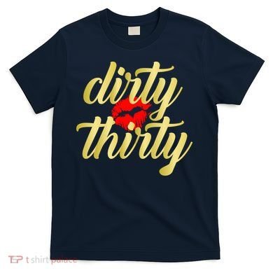 30th Birthday Dirty Thirty Limited Edition T-Shirt