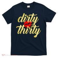 30th Birthday Dirty Thirty Limited Edition T-Shirt thumb 0