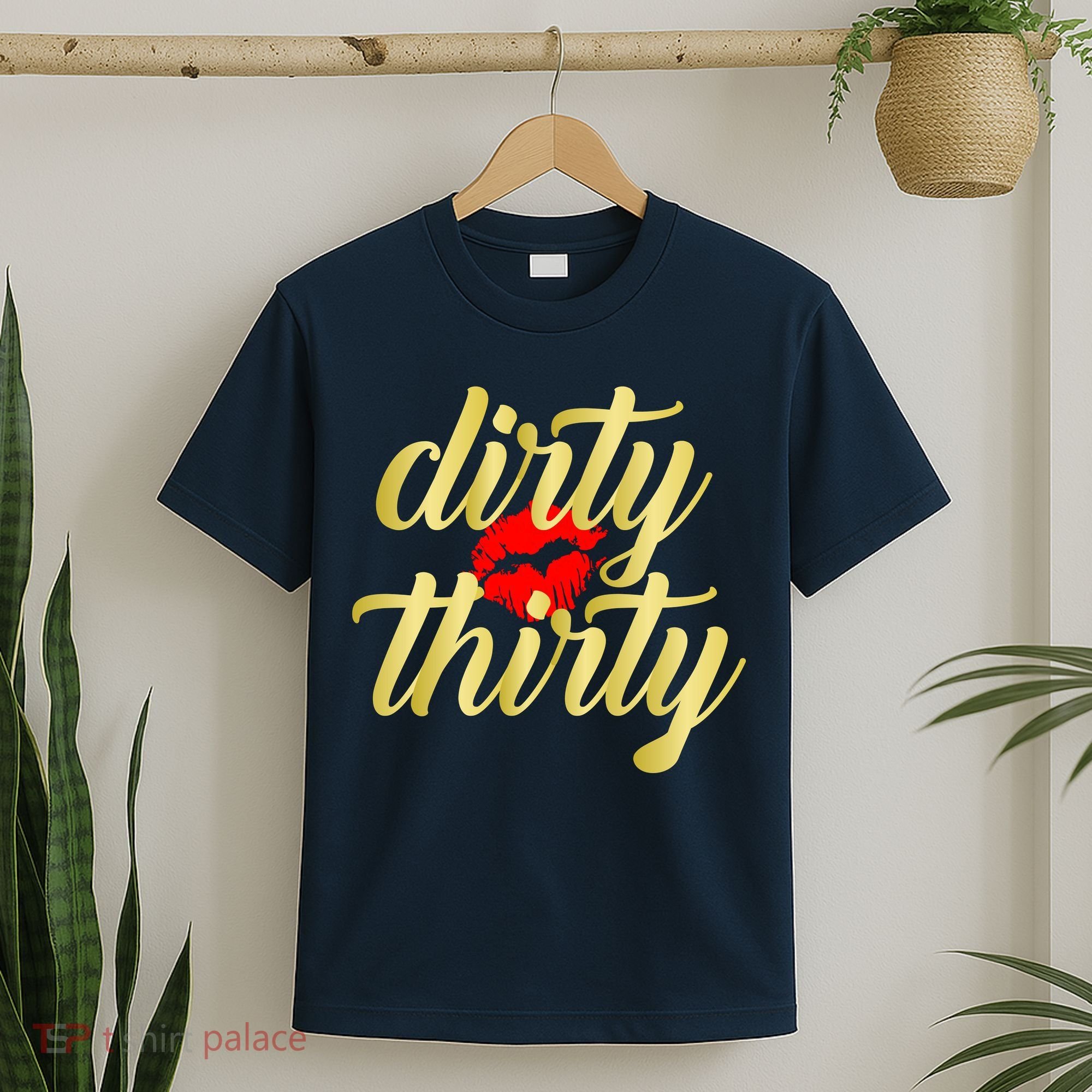 30th Birthday Dirty Thirty Limited Edition T-Shirt