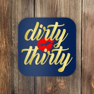 30th Birthday Dirty Thirty Limited Edition Coaster