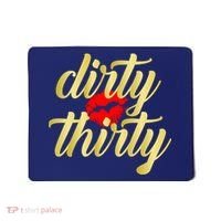30th Birthday Dirty Thirty Limited Edition Mousepad thumb 0