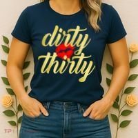 30th Birthday Dirty Thirty Limited Edition Women's T-Shirt thumb 2