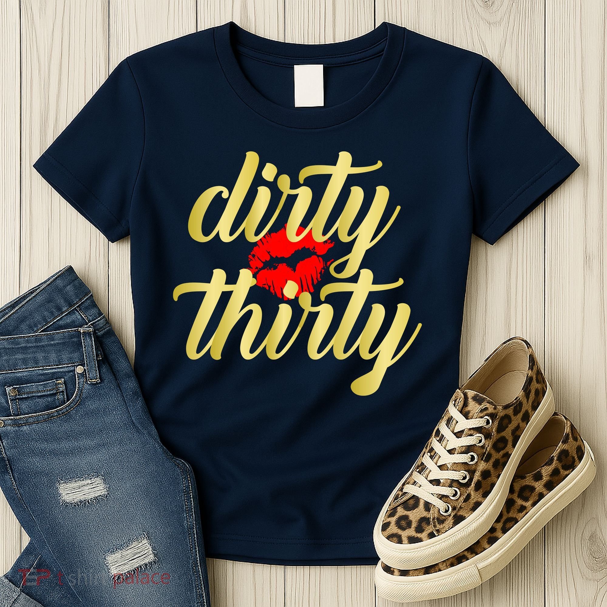 30th Birthday Dirty Thirty Limited Edition Women's T-Shirt