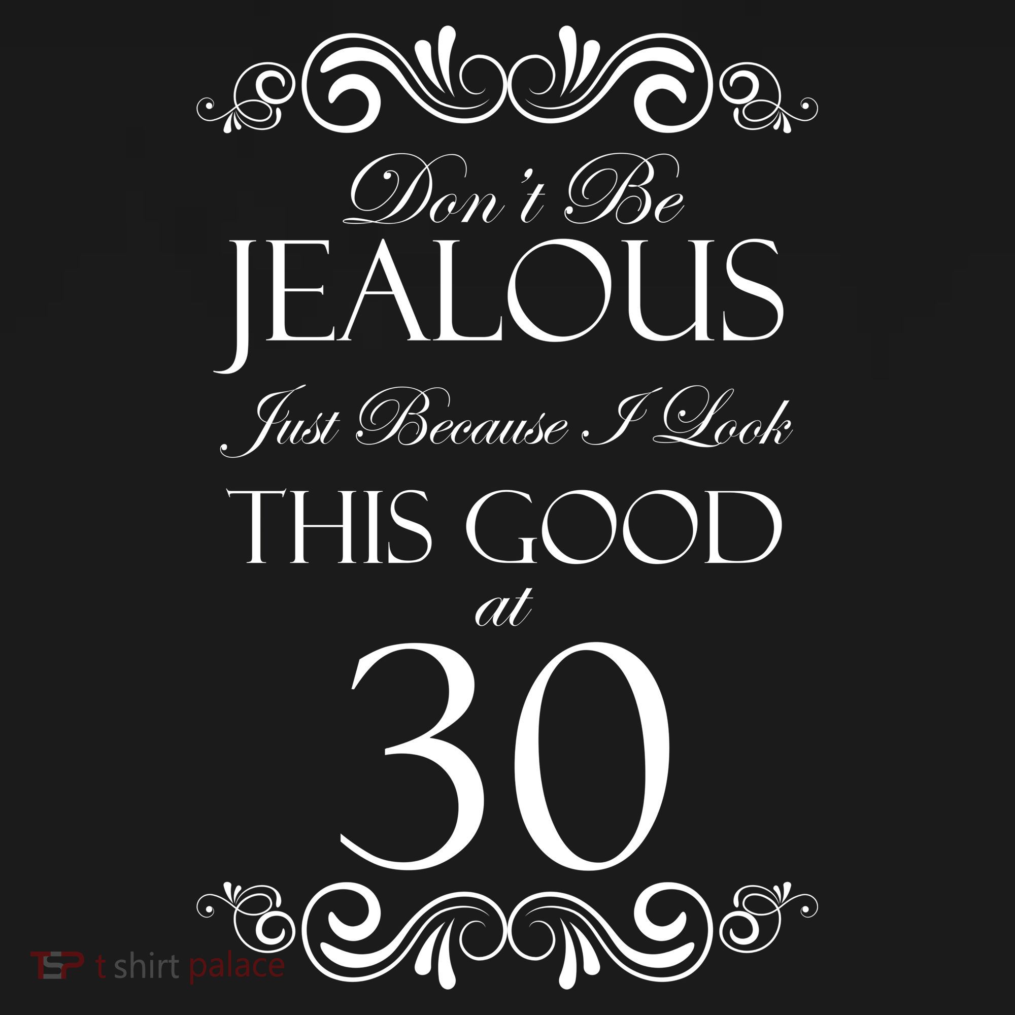 30th Birthday: Don't Be Jealous Just Because I Look This Good At Thirty Women's Hoodie