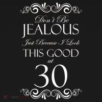 30th Birthday: Don't Be Jealous Just Because I Look This Good At Thirty Ornament thumb 1