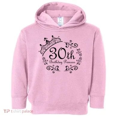 30th Birthday Princess Toddler Hoodie