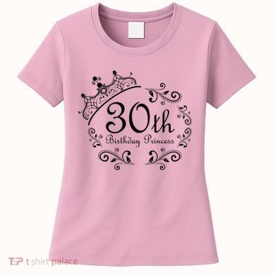 30th Birthday Princess Women's T-Shirt