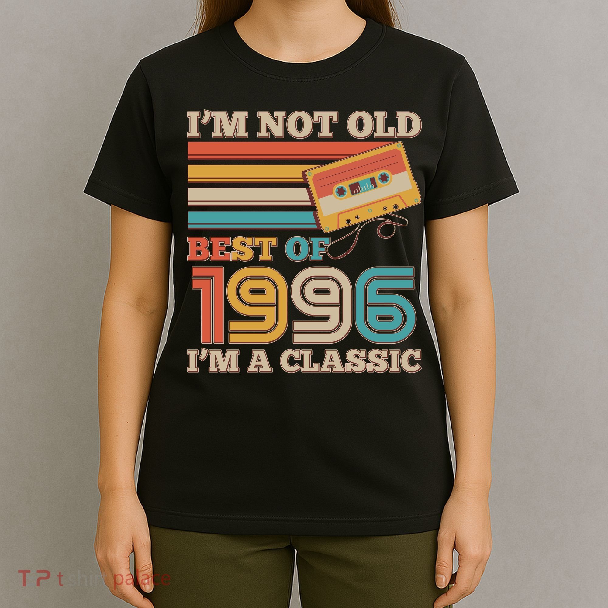 30th 1996 Birthday Retro I'm Not Old I'm A Classic Best Of Cassette Tape  T-Shirt