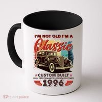 30th 1996 Birthday I'm Not Old I'm A Classic Custom Built High Performance Legendary Power  Coffee Mug thumb 0