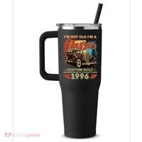 30th 1996 Birthday I'm Not Old I'm A Classic Custom Built High Performance Legendary Power  40oz Vacuum Insulated Stainless Steel Travel Tumbler thumb 2