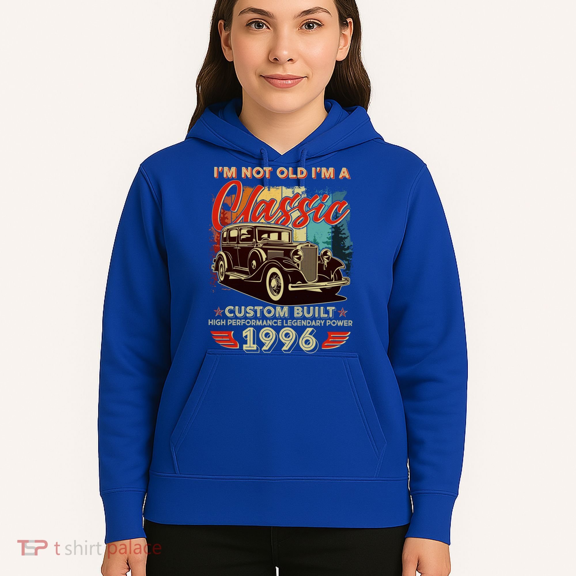 30th 1996 Birthday I'm Not Old I'm A Classic Custom Built High Performance Legendary Power  Hoodie