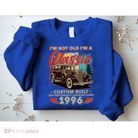 30th 1996 Birthday I'm Not Old I'm A Classic Custom Built High Performance Legendary Power  Sweatshirt thumb 2
