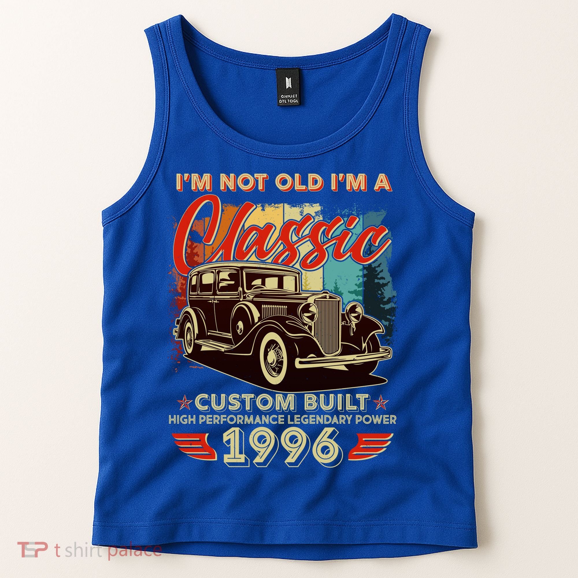 30th 1996 Birthday I'm Not Old I'm A Classic Custom Built High Performance Legendary Power  Tank Top