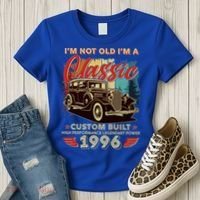 30th 1996 Birthday I'm Not Old I'm A Classic Custom Built High Performance Legendary Power  Women's T-Shirt thumb 3