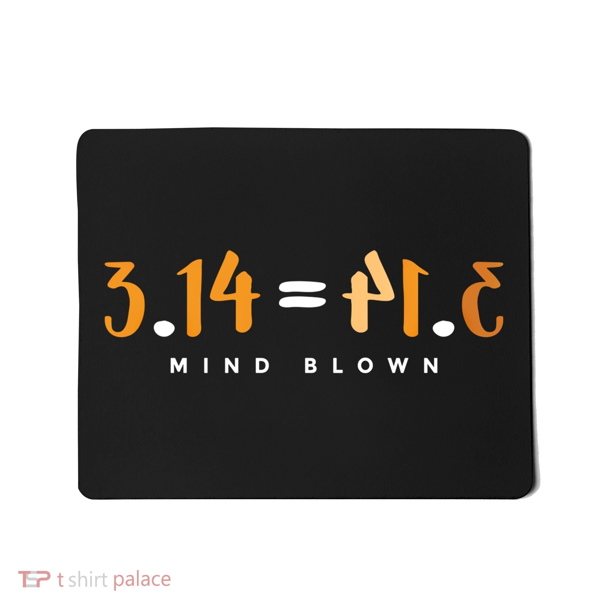 3 14 Pie Mind Blown Funny Math Pi Day Mathematics Gift Mousepad