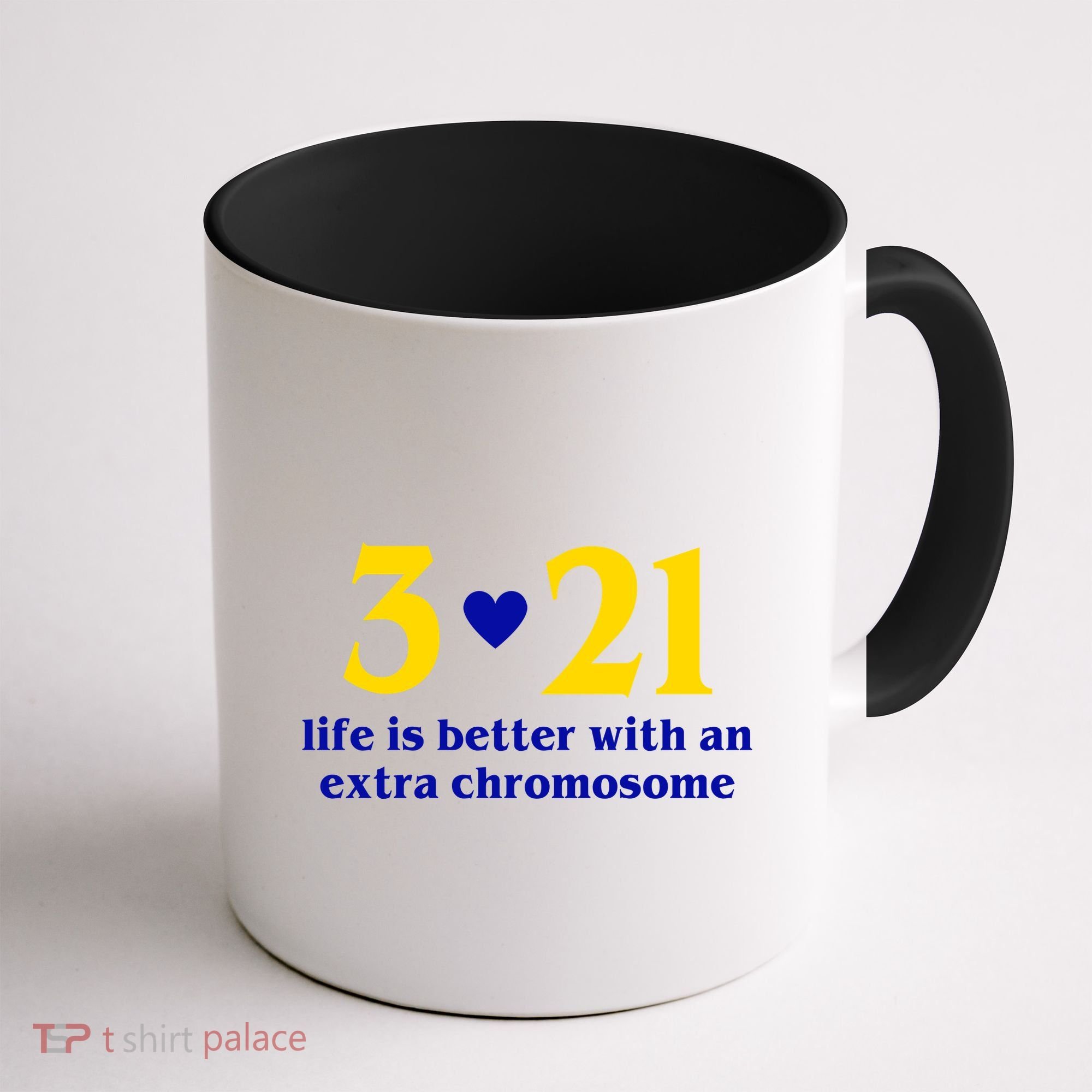 3 21 Life Is Better With An Extra Chromosome Down Syndrome Coffee Mug