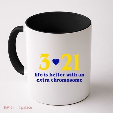 3 21 Life Is Better With An Extra Chromosome Down Syndrome Coffee Mug
