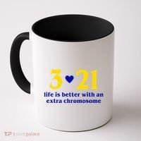 3 21 Life Is Better With An Extra Chromosome Down Syndrome Coffee Mug thumb 0