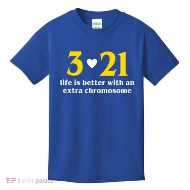 3 21 Life Is Better With An Extra Chromosome Down Syndrome Kids T-Shirt