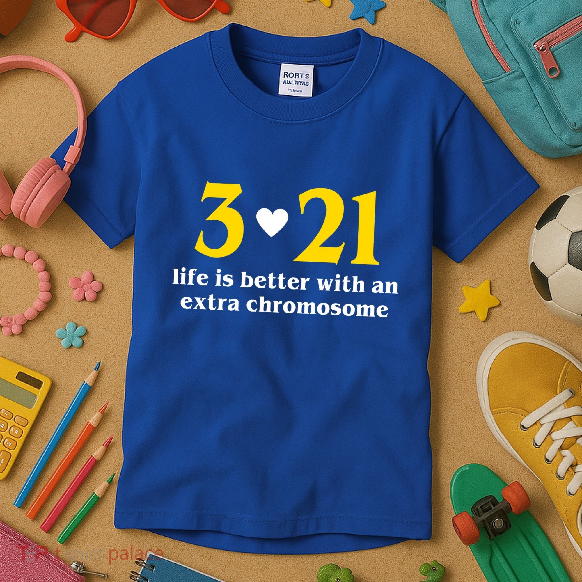 3 21 Life Is Better With An Extra Chromosome Down Syndrome Kids T-Shirt