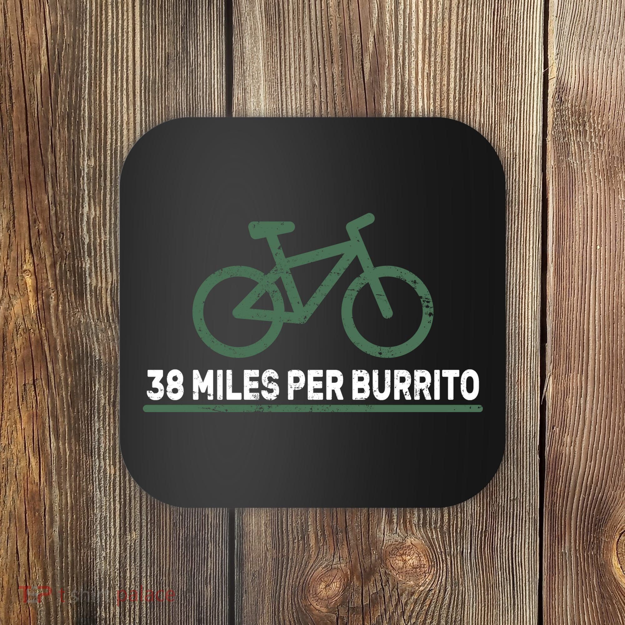38 Miles Per Burrito Bike Ride Coaster